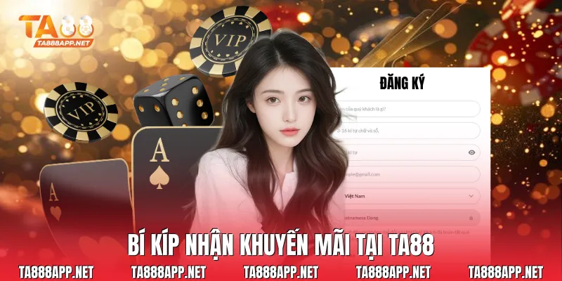 Bí kíp nhận khuyến mãi tại Ta88
