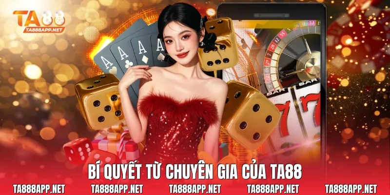 Bí quyết từ chuyên gia của Ta88