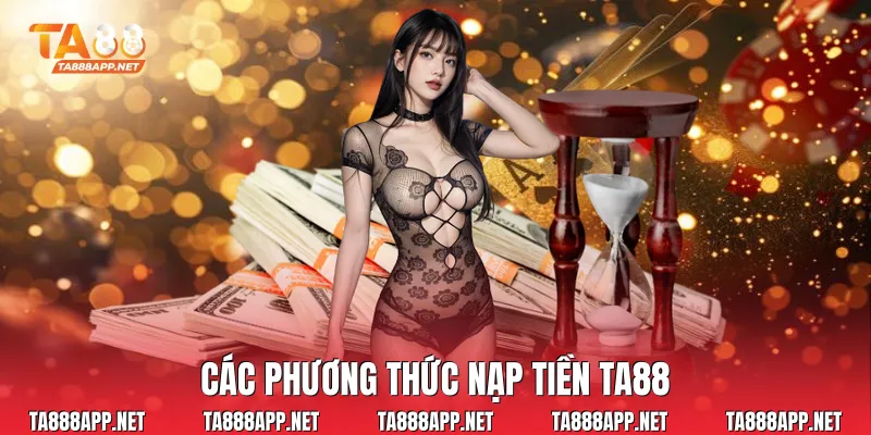 Các phương thức nạp tiền Ta88