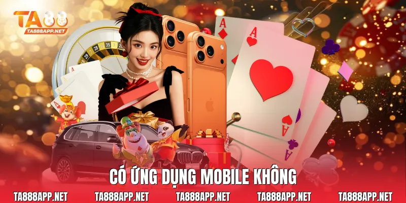 Có ứng dụng mobile không