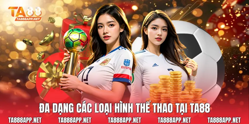Đa dạng các loại hình thể thao tại Ta88